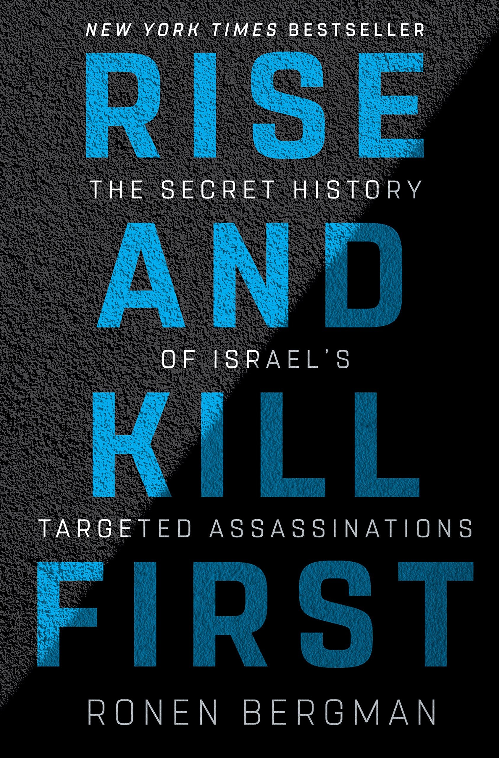 Rise and Kill First: The Secret History of Israel's Targeted Assassinations (Hardcover)