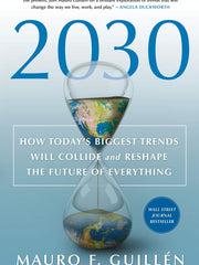 2030: How Today's Biggest Trends Will Collide and Reshape the Future of Everything (Hardcover)