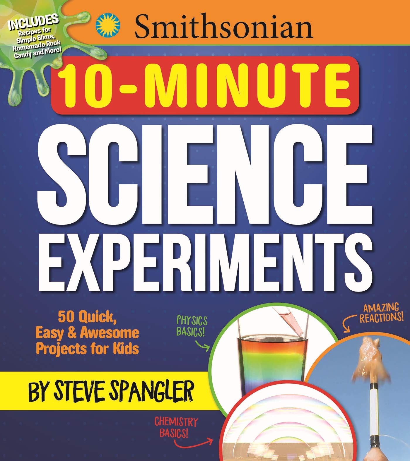 10-Minute Science Experiments: 50 Quick, Easy and Awesome Projects for Kids (Softcover)