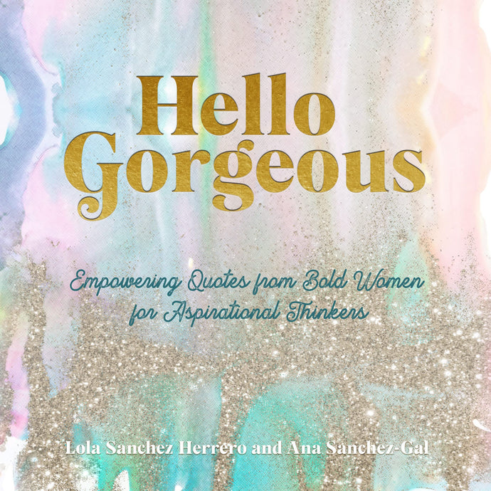 Hello Gorgeous: Empowering Quotes from Bold Women to Inspire Greatness (Hardcover) Adult Non-Fiction Happier Every Chapter   