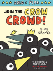 Join the Crow Crowd! (Arlo & Pips, Bk. 2) (Hardcover)
