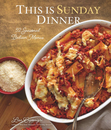 This Is Sunday Dinner: 52 Seasonal Italian Menus (Hardcover) Adult Non-Fiction Happier Every Chapter   