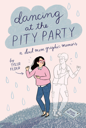Dancing at the Pity Party (Hardcover) Young Adult Non-Fiction Happier Every Chapter   