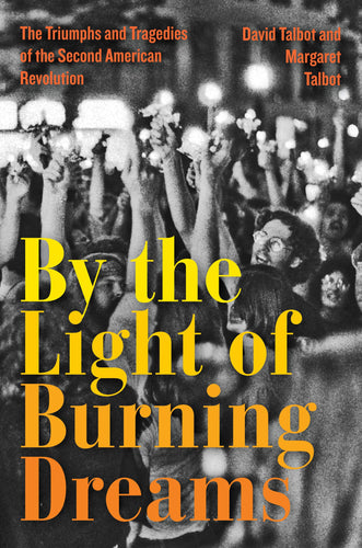 By the Light of Burning Dreams: The Triumphs and Tragedies of the Second American Revolution (Hardcover) Adult Non-Fiction Happier Every Chapter   
