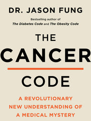 The Cancer Code: A Revolutionary New Understanding of a Medical Mystery (The Wellness Code, 3) (Hardcover)