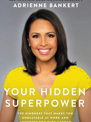 Your Hidden Superpower: The Kindness That Makes You Unbeatable at Work and Connects You with Anyone (Hardcover)
