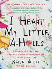 I Heart My Little A-Holes (Hardcover)