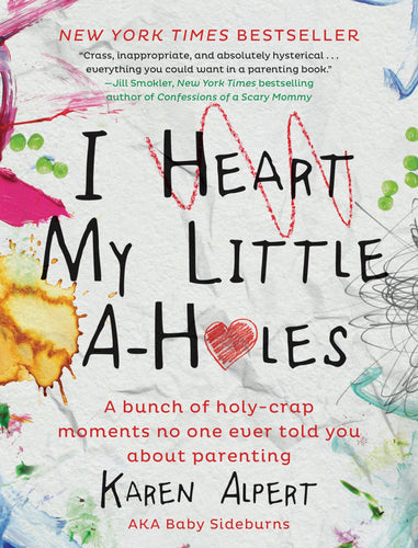 I Heart My Little A-Holes (Hardcover) Adult Non-Fiction Happier Every Chapter   