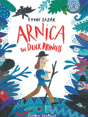 Arnica, the Duck Princess (Hardcover)