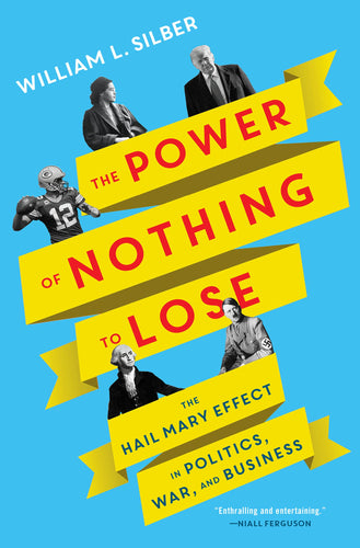 The Power of Nothing to Lose: The Hail Mary Effect in Politics, War, and Business (Hardcover) Adult Non-Fiction Happier Every Chapter   