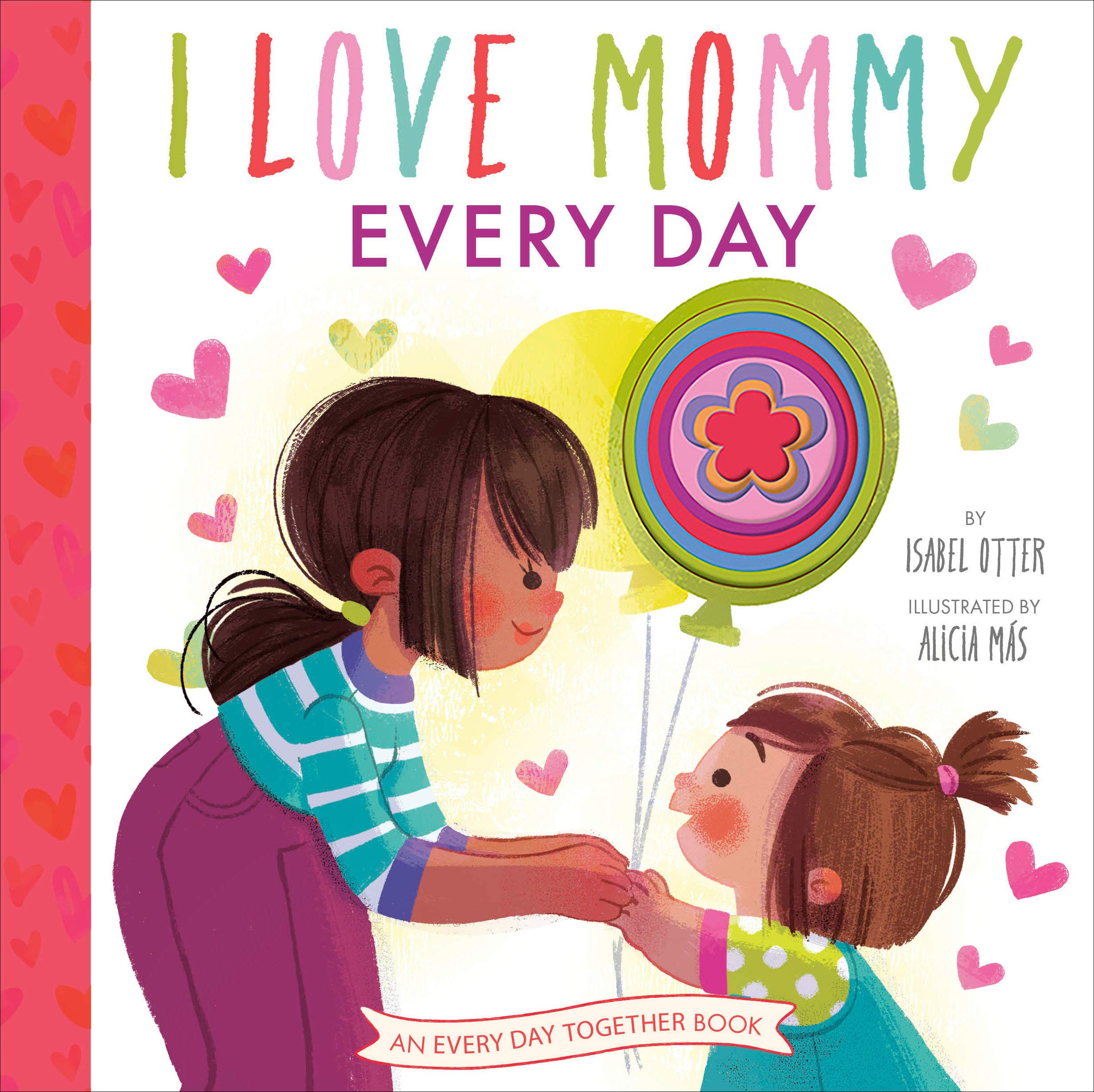 I Love Mommy Every Day (An Every Day Together Book) (Hardcover)
