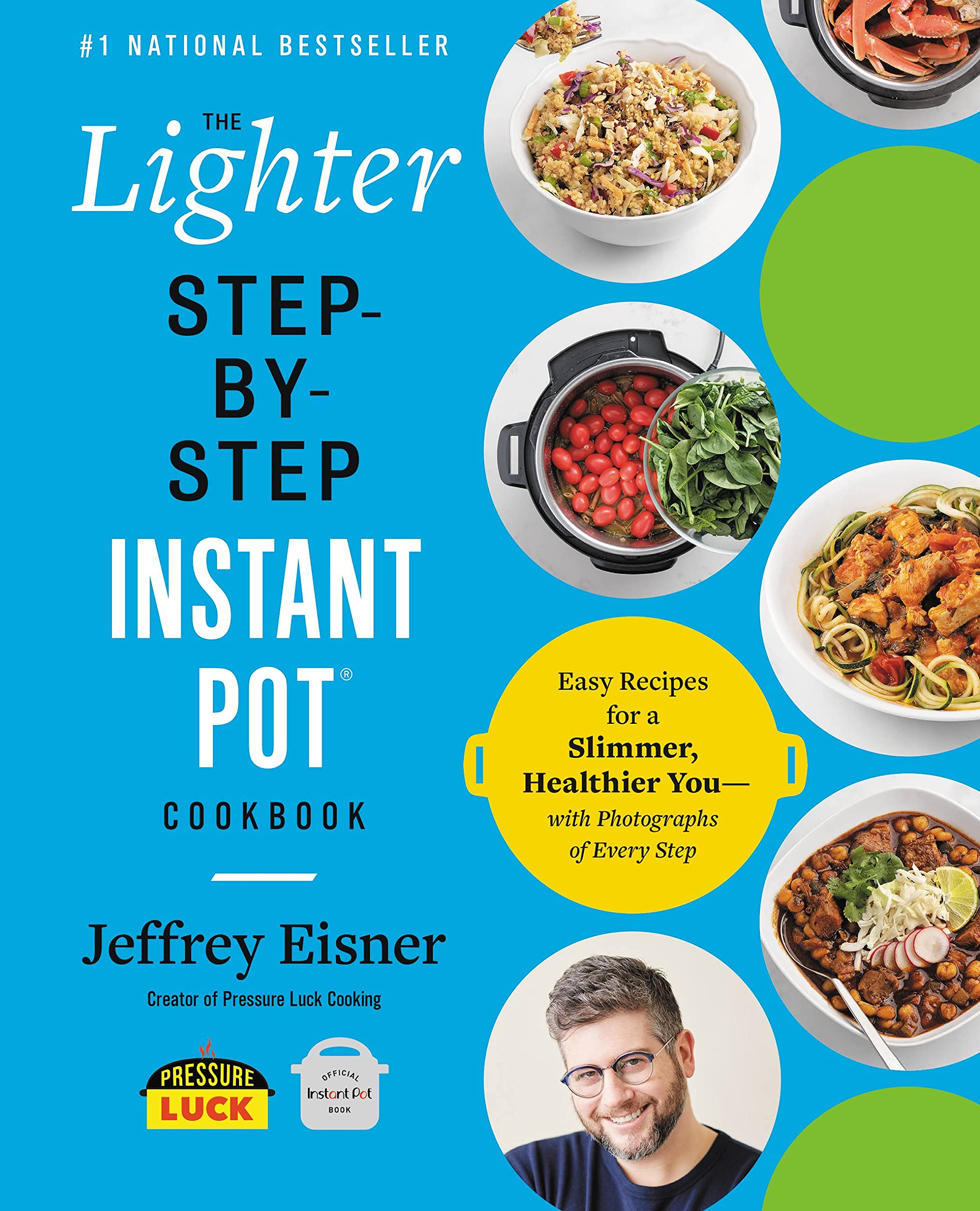 The Lighter Step-By-Step Instant Pot Cookbook: Easy Recipes for a Slimmer, Healthier You - With Photographs of Every Step (Softcover)