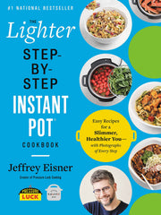 The Lighter Step-By-Step Instant Pot Cookbook: Easy Recipes for a Slimmer, Healthier You - With Photographs of Every Step (Softcover)