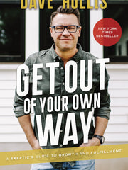 Get Out of Your Own Way: A Skeptic's Guide to Growth and Fulfillment (Hardcover)
