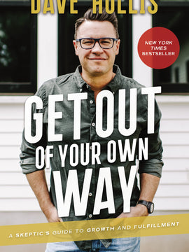 Get Out of Your Own Way: A Skeptic's Guide to Growth and Fulfillment (Hardcover)