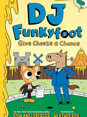 DJ Funkyfoot: Give Cheese a Chance (The Flytrap Files, Bk. 2)