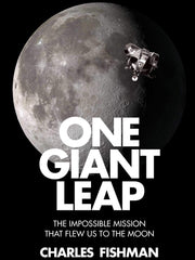 One Giant Leap: The Impossible Mission That Flew Us to the Moon (Paperback)