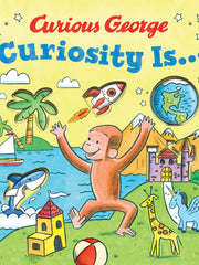 Curiosity Is... (Curious George) (Hardcover)