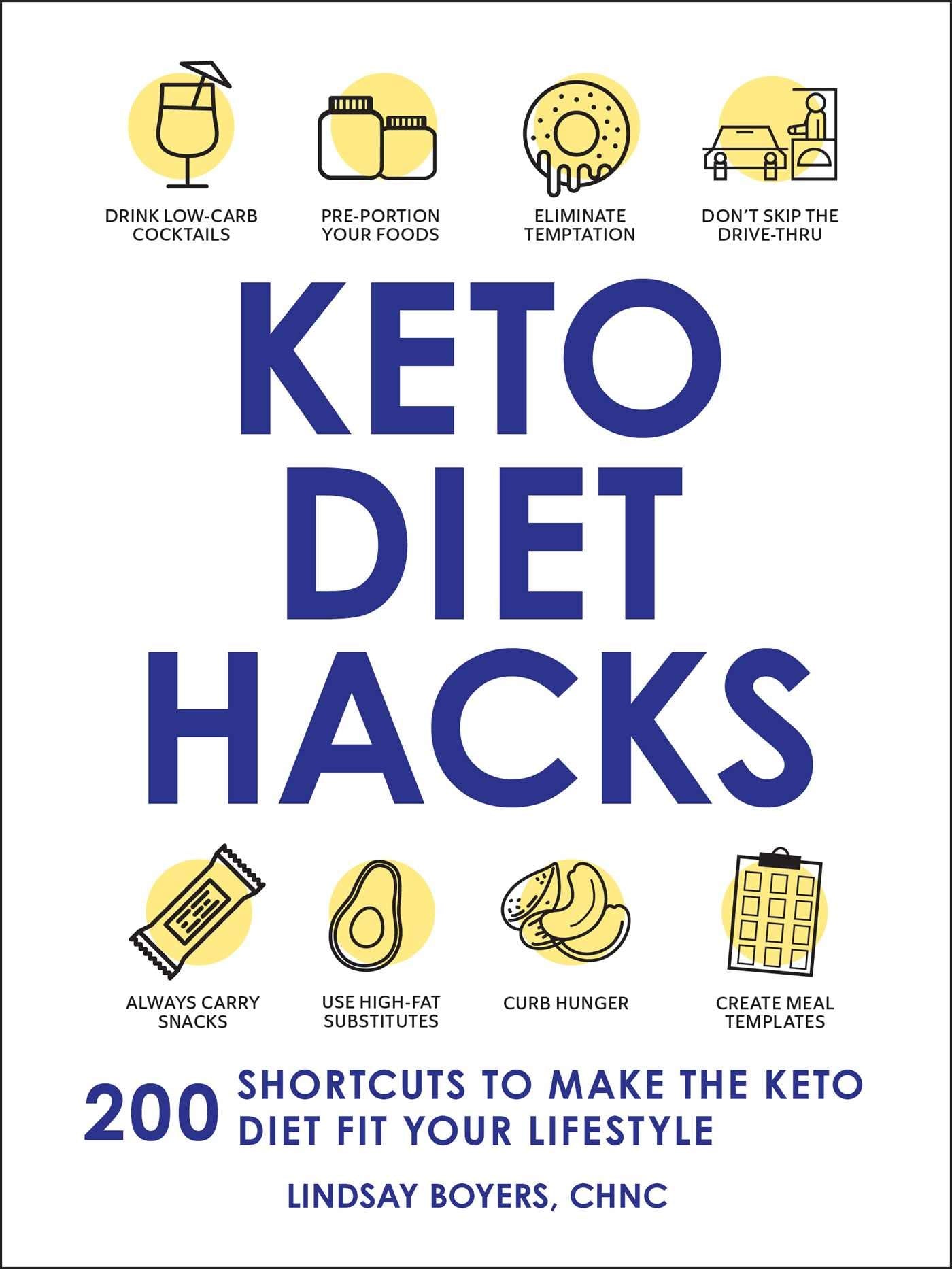 Keto Diet Hacks: 200 Shortcuts to Make the Keto Diet Fit Your Lifestyle (Paperback)