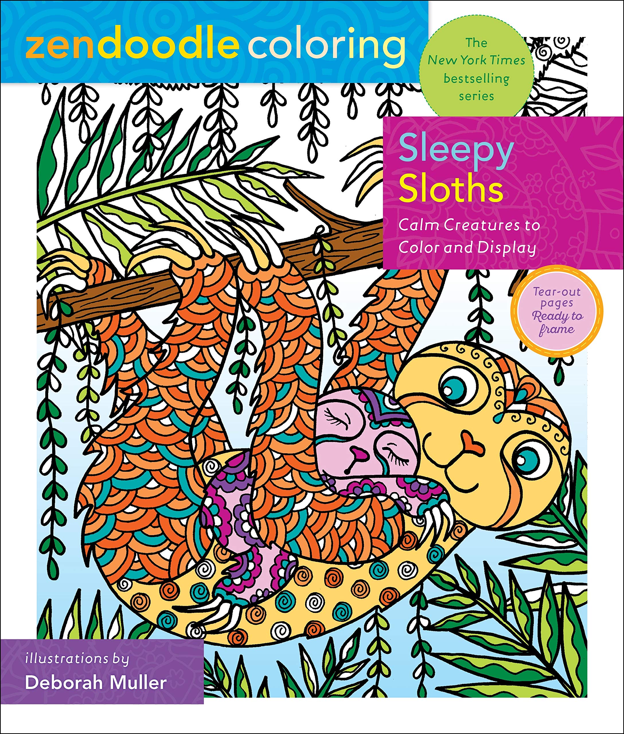 Sleepy Sloths: Calm Creatures to Colour and Display (Zendoodle Colouring) (Softcover)
