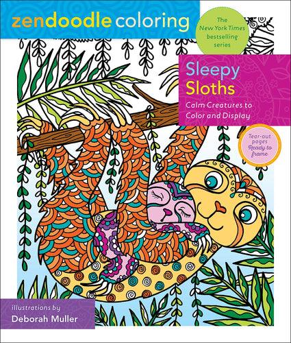 Sleepy Sloths: Calm Creatures to Color and Display (Zendoodle Coloring) (Softcover) Adult Non-Fiction Happier Every Chapter   