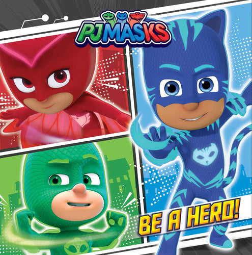 Be a Hero! (PJ Masks) (Softcover) Children's Books Happier Every Chapter   