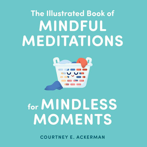 The Illustrated Book of Mindful Meditations for Mindless Moments (Hardcover) Adult Non-Fiction Happier Every Chapter   