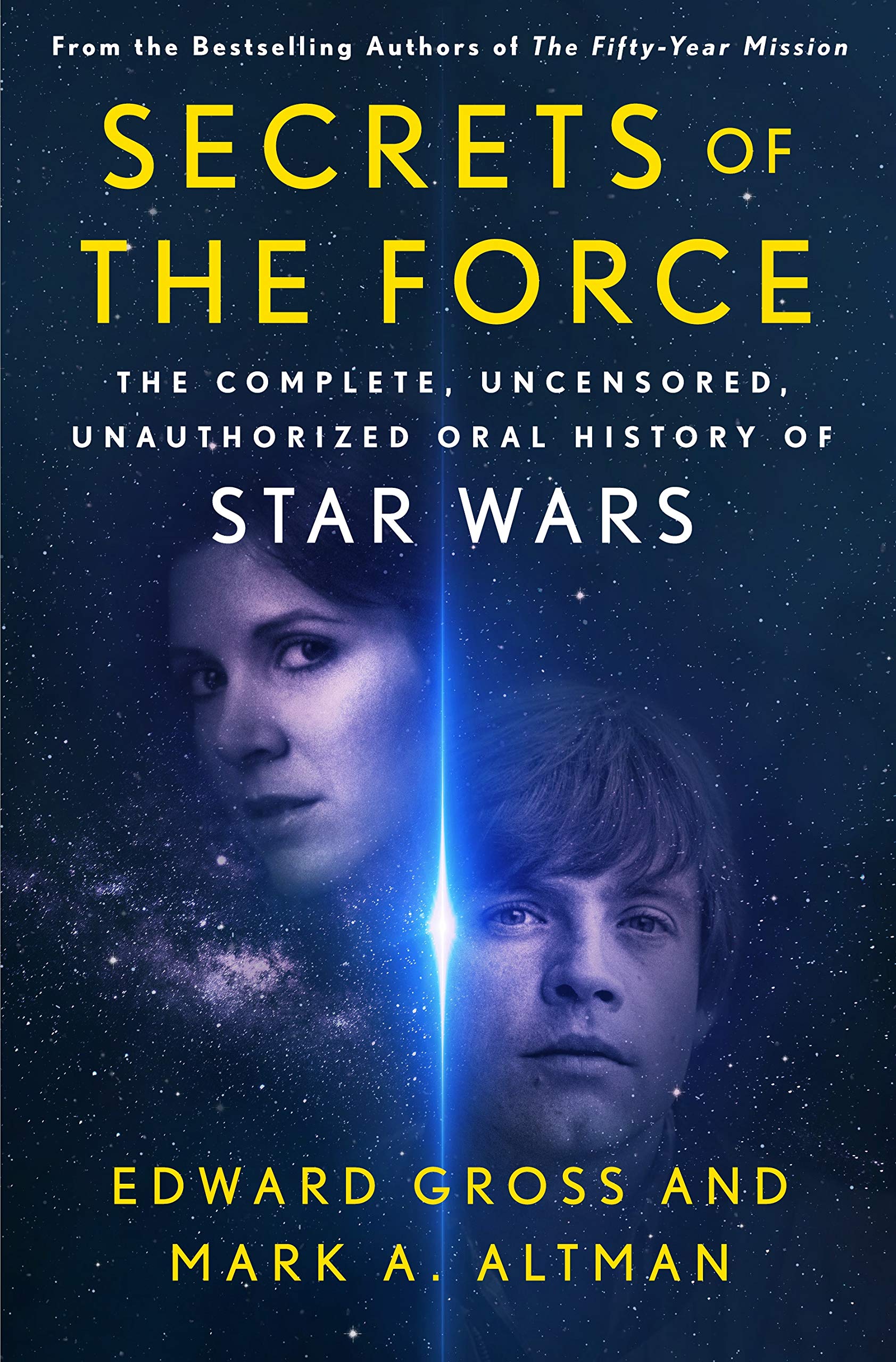 Secrets of the Force: The Complete, Uncensored, Unauthorized Oral History of Star Wars (Hardcover)