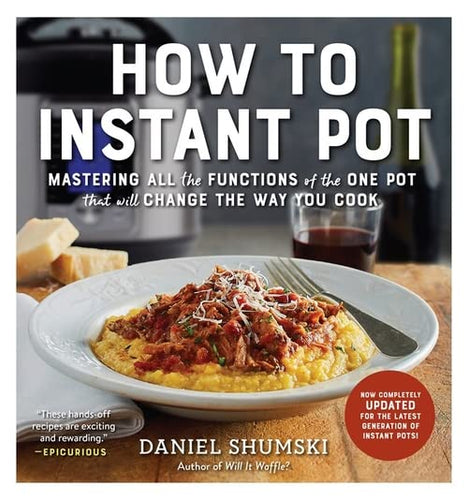 How to Instant Pot: Mastering All the Functions of the One Pot That Will Change the Way You Cook (Softcover) Adult Non-Fiction Happier Every Chapter   