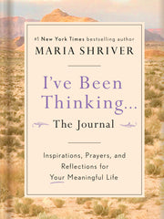 I've Been Thinking . . . The Journal: Inspirations, Prayers, and Reflections for Your Meaningful Life (Hardcover)
