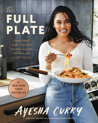 The Full Plate: Flavor-Filled, Easy Recipes for Families with No Time and a Lot to Do (Hardcover) Adult Non-Fiction Happier Every Chapter   