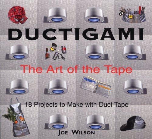 Ductigami: The Art of the Tape (Softcover)