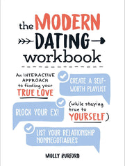 The Modern Dating Workbook: An Interactive Approach to Finding Your True Love (While Staying True to Yourself) (Paperback)