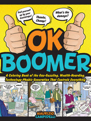 OK Boomer: A Coloring Book of the Gas-Guzzling, Wealth-Hoarding, Technology-Phobic Generation That Controls Everything (Softcover)