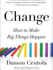 Change: How to Make Big Things Happen (Hardcover)