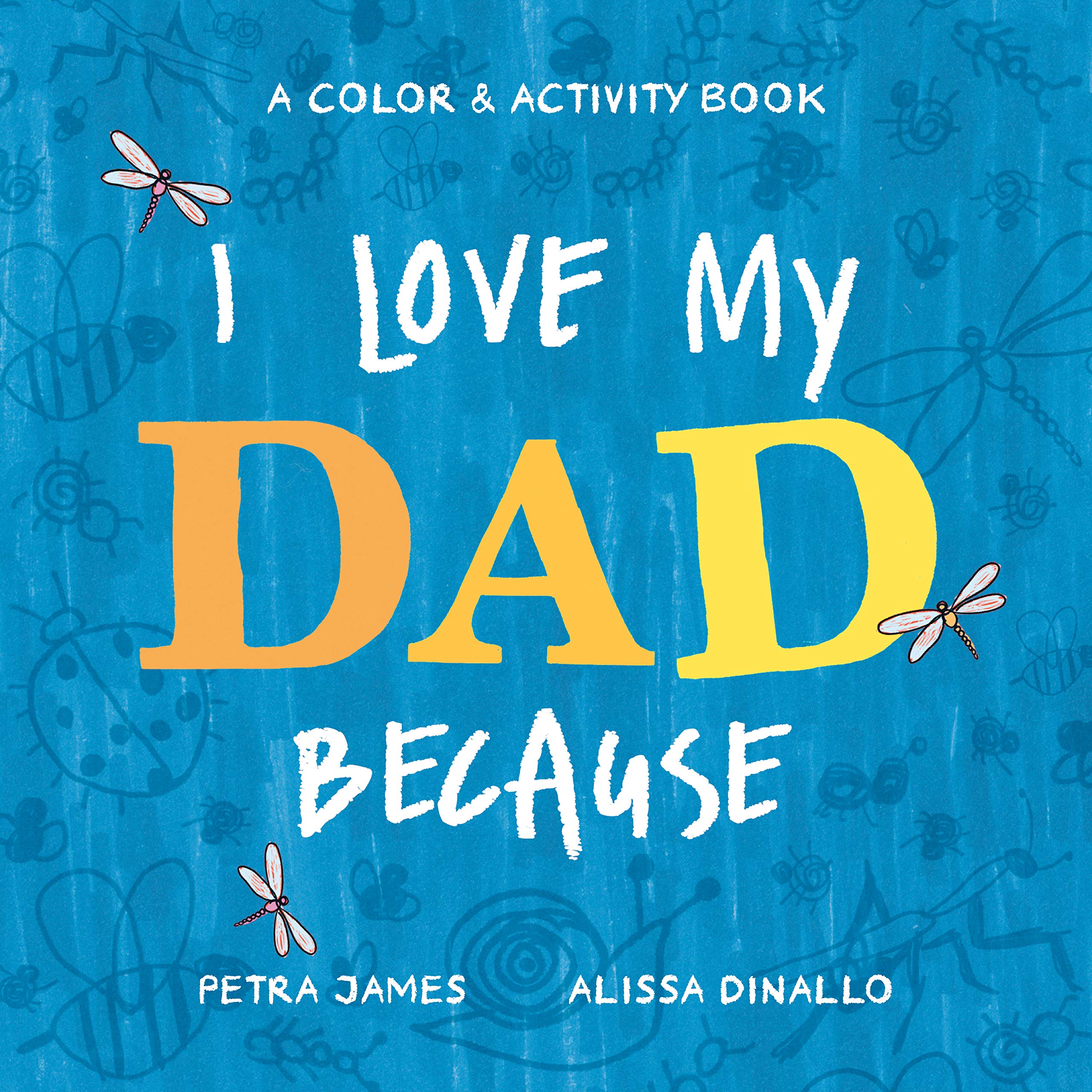 I Love My Dad Because: A Color and Activity Book (Hardcover)