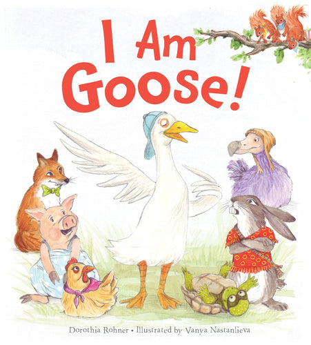 I Am Goose! (Hardcover) Children's Books Happier Every Chapter   