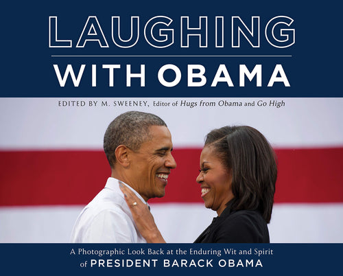 Laughing with Obama: A Photographic Look Back at the Enduring Wit and Spirit of President Barack Obama (Hardcover) Adult Non-Fiction Happier Every Chapter   