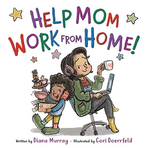 Help Mom Work from Home! (Hardcover) Children's Books Happier Every Chapter   