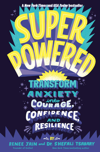 Superpowered: Transform Anxiety into Courage, Confidence, and Resilience (Hardcover) Children's Books Happier Every Chapter   