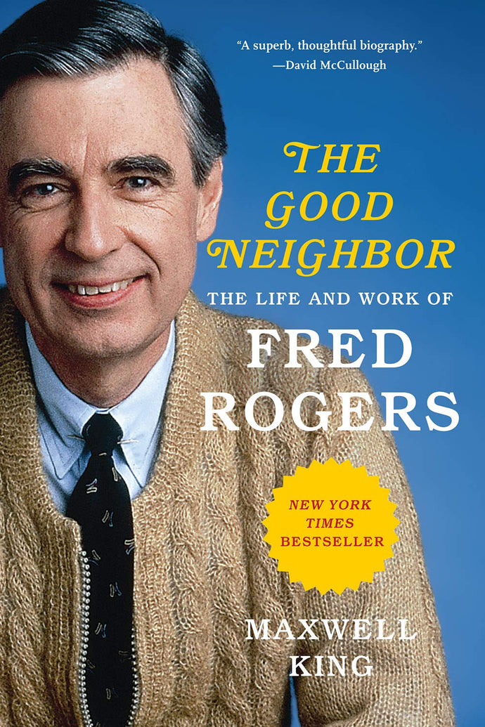 The Good Neighbor: The Life and Work of Fred Rogers (Paperback) Adult Non-Fiction Happier Every Chapter   