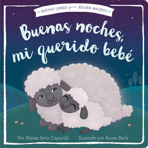 Buenas Noches, Mi Querido Bebe (Nuevos Libros Para Recien Nacidos) (Board Books) Children's Books Happier Every Chapter   