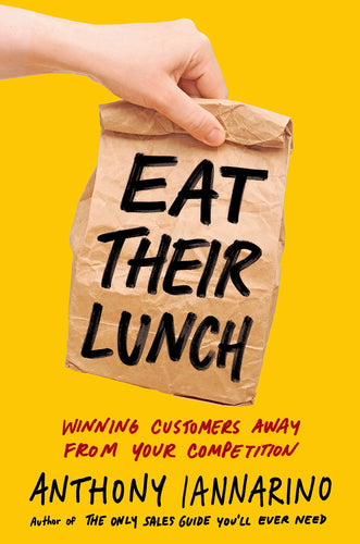 Eat Their Lunch: Winning Customers Away from Your Competition (Hardcover) Adult Non-Fiction Happier Every Chapter   