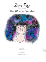 Zen Pig: The Wonder We Are (Volume 1 / Issue 2)