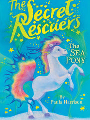 The Sea Pony (The Secret Rescuers, Bk. 6) (Paperback)