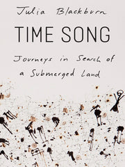 Time Song: Journeys in Search of a Submerged Land (Hardcover)