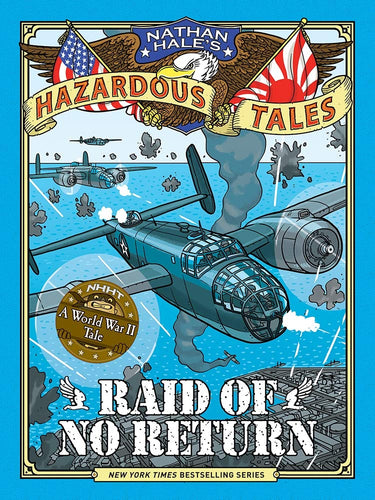 Raid of No Return (Nathan Hale's Hazardous Tales, Bk. 7) (Hardcover) Children's Books Happier Every Chapter   