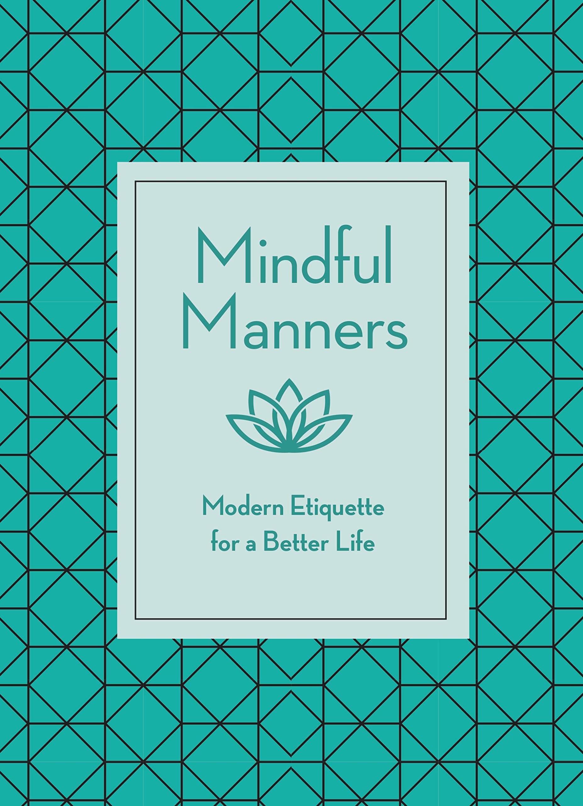 Mindful Manners: Modern Etiquette for a Better Life (Hardcover)