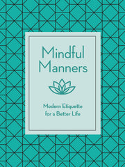 Mindful Manners: Modern Etiquette for a Better Life (Hardcover)