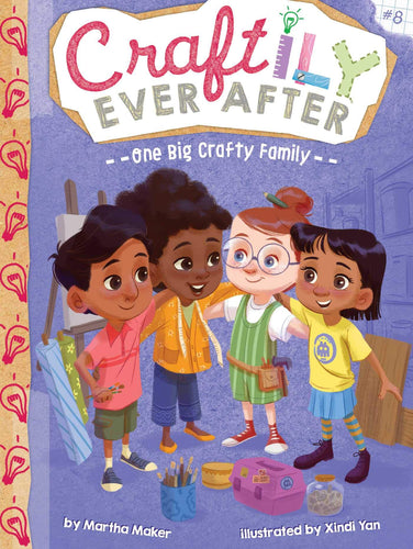 One Big Crafty Family (Craftily Ever After, Bk. 8) Children's Books Happier Every Chapter   